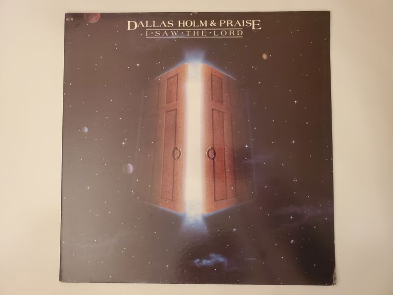 Dallas Holm & Praise I Saw The Lord vinyl record